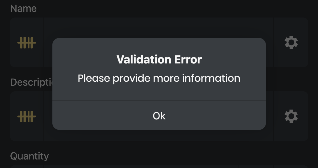 A dialog will appear highlighting the Validation Error message, and the user will be unable to proceed until resolved. 